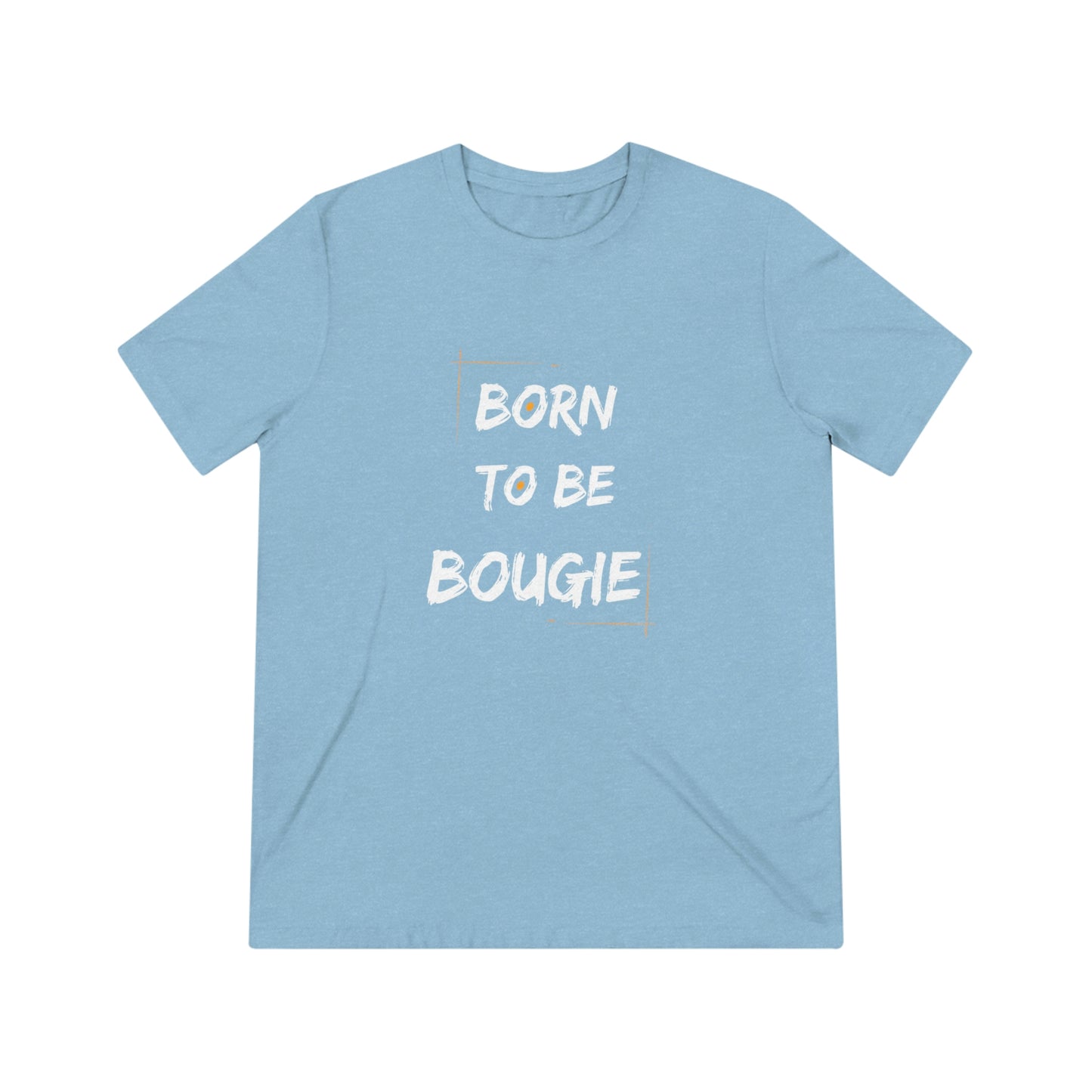 Born To Be Bougie Triblend Tee